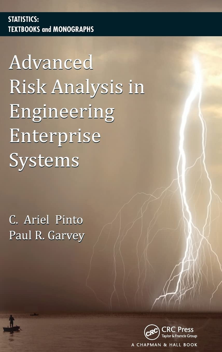 Advanced Risk Analysis in Engineering Enterprise Systems (Statistics: A Series of Textbooks and Monographs),Used