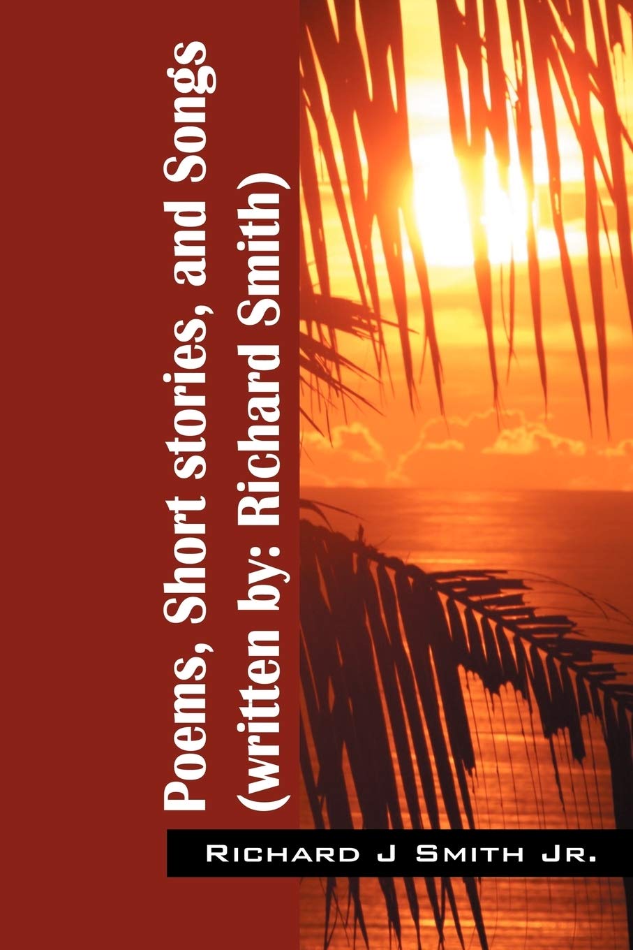 Poems, Short stories, and Songs (written by: Richard Smith),Used