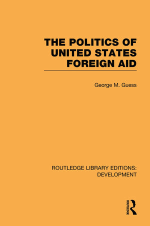 The Politics Of United States Foreign Aid,Used