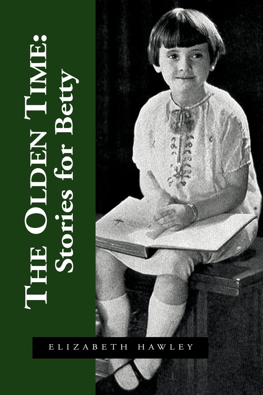 The Olden Time: Stories for Betty,Used