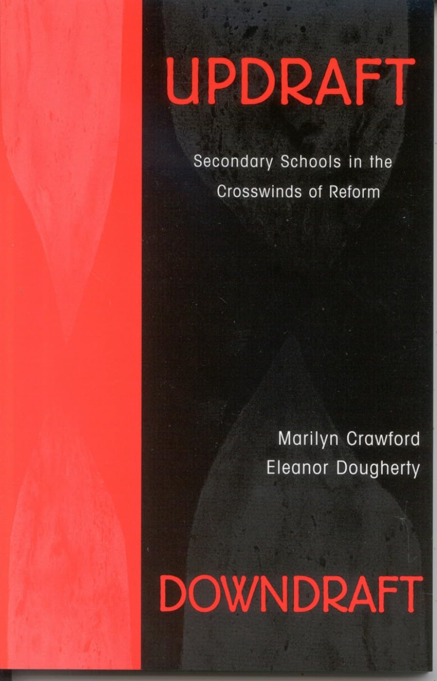 Updraft Downdraft: Secondary Schools In The Crosswinds Of Reform,Used
