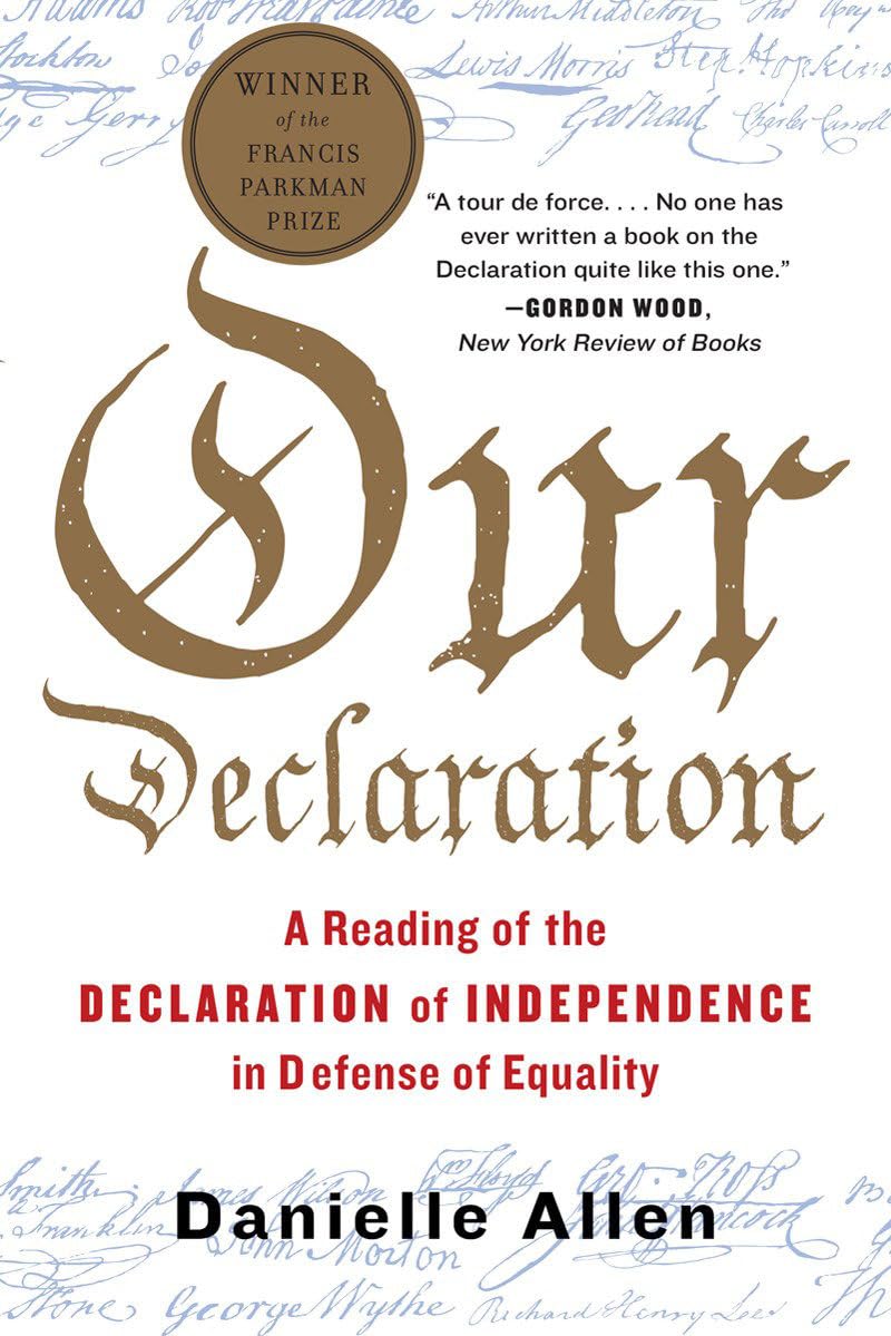 Our Declaration: A Reading Of The Declaration Of Independence In Defense Of Equality