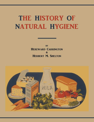 The History Of Natural Hygiene,New