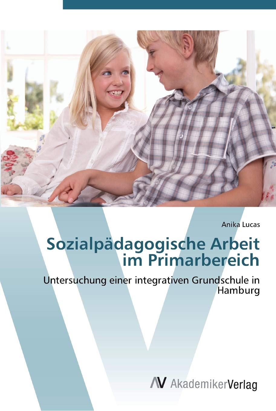Sozialpdagogische Arbeit im Primarbereich: Untersuchung einer integrativen Grundschule in Hamburg (German Edition),Used