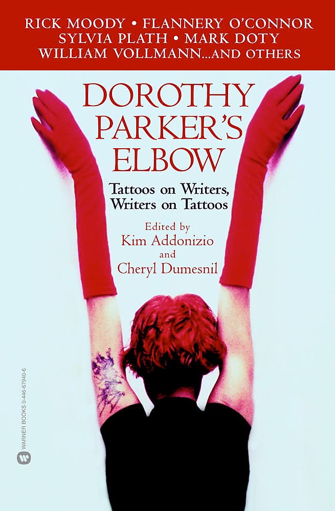 Dorothy Parker's Elbow: Tattoos on Writers, Writers on Tattoos,Used