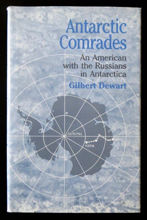 Antarctic Comrades: An American With the Russians in Antarctica,Used