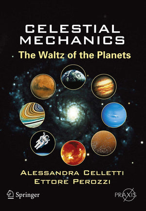 Celestial Mechanics: The Waltz of the Planets (Springer Praxis Books),New