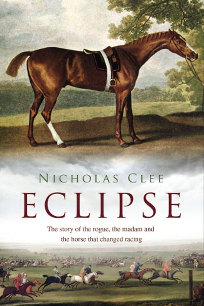 Eclipse: The Horse That Changed Racing History Forever,Used