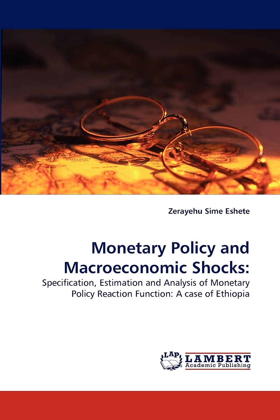 Monetary Policy and Macroeconomic Shocks:: Specification, Estimation and Analysis of Monetary Policy Reaction Function: A case o,Used
