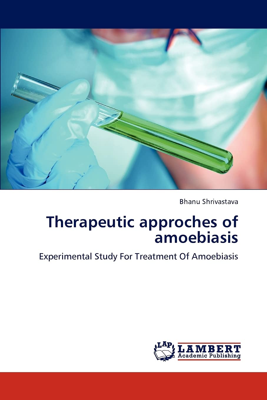 Therapeutic approches of amoebiasis: Experimental Study For Treatment Of Amoebiasis,Used