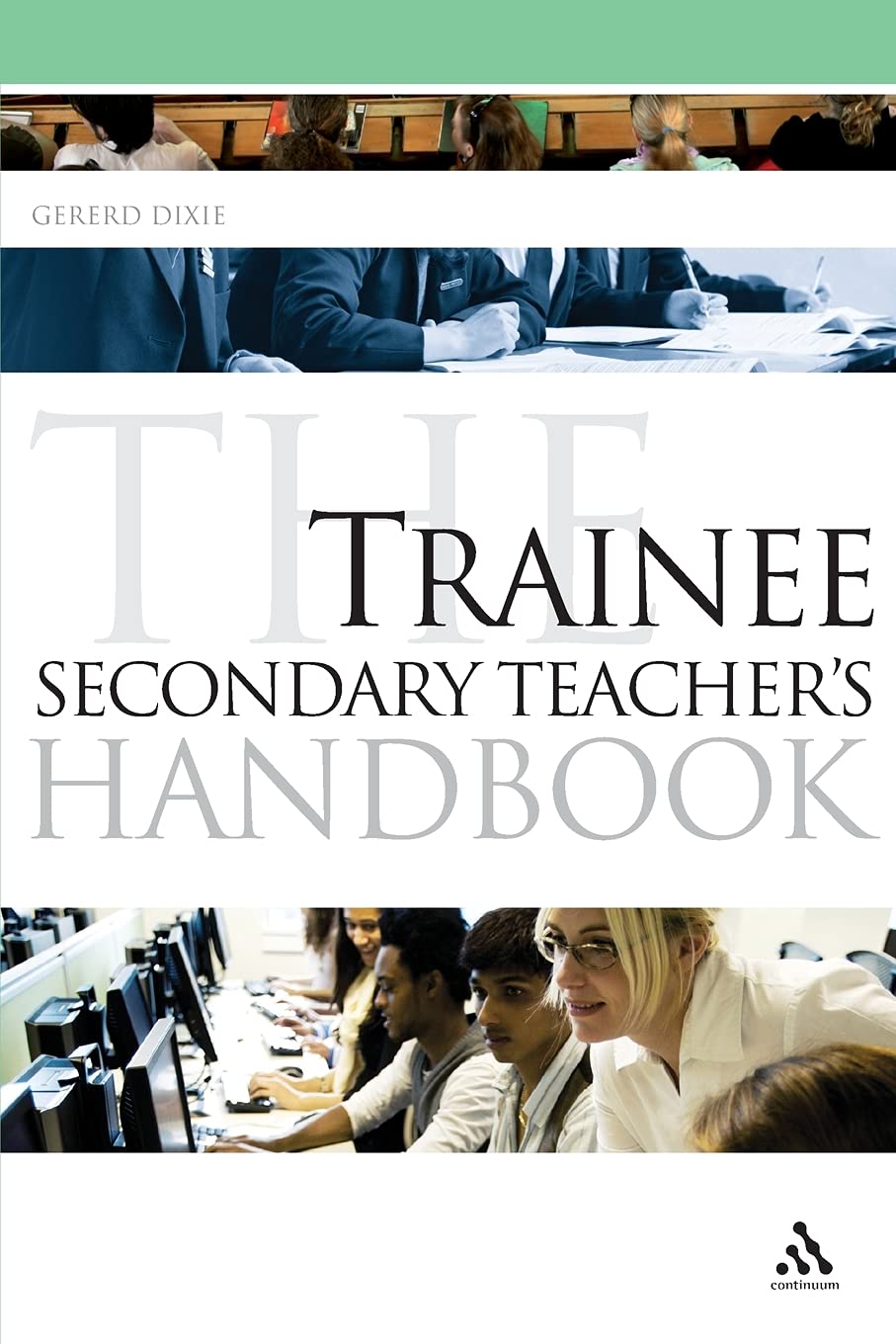 The Trainee Secondary Teachers Handbook (Continuum Education Handbooks, 1)