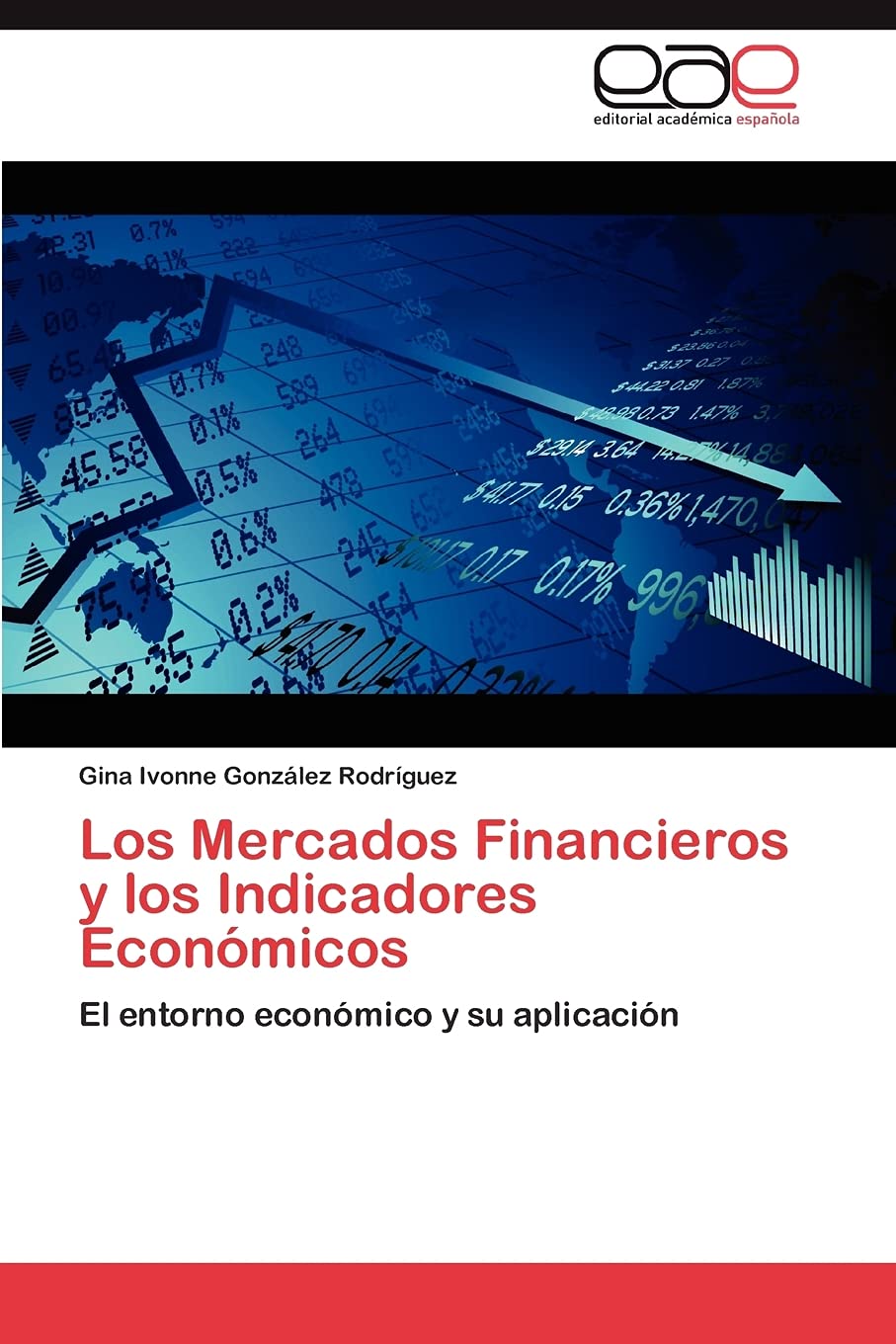 Los Mercados Financieros y los Indicadores Econmicos: El entorno econmico y su aplicacin (Spanish Edition),Used