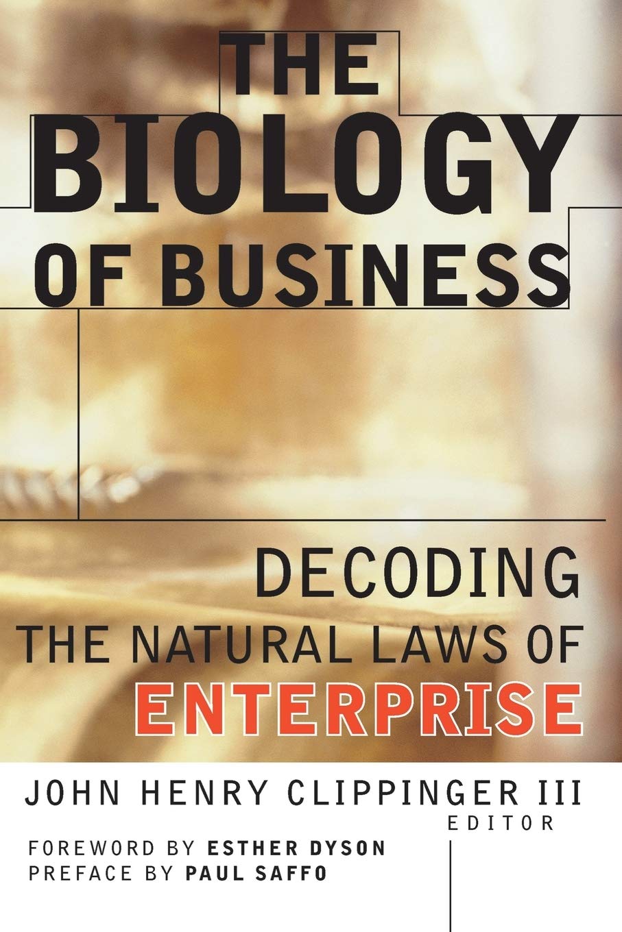 The Biology Of Business: Decoding The Natural Laws Of Enterprise