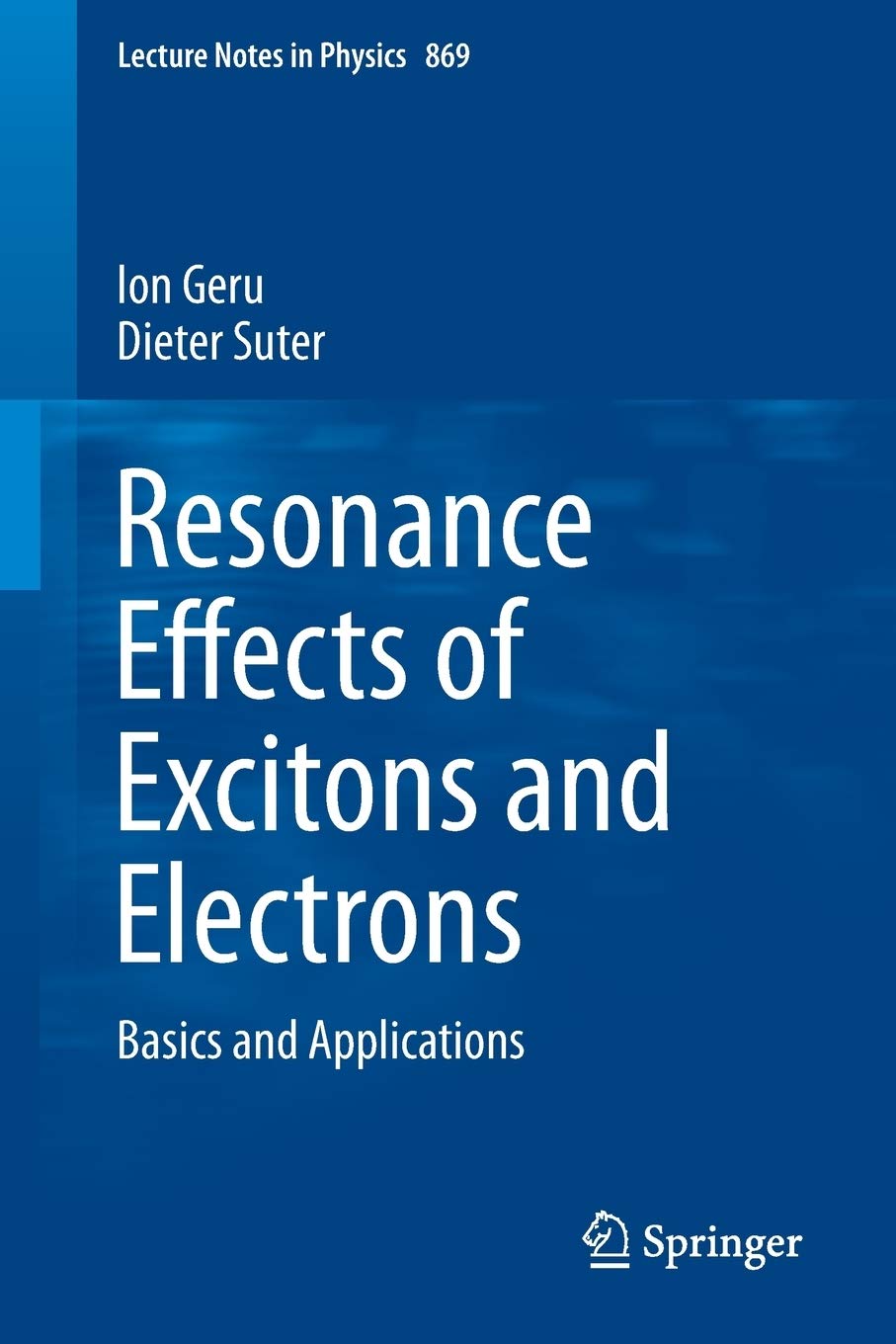 Resonance Effects Of Excitons And Electrons: Basics And Applications (Lecture Notes In Physics, 869),Used