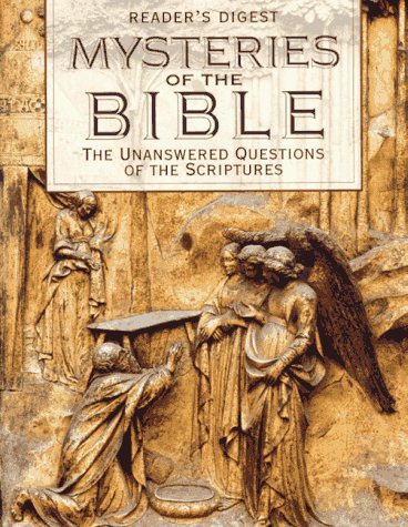 Mysteries of the Bible: The Unanswered Questions of the Scriptures (Reader's Digest),New