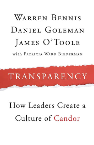 Transparency: How Leaders Create a Culture of Candor,Used