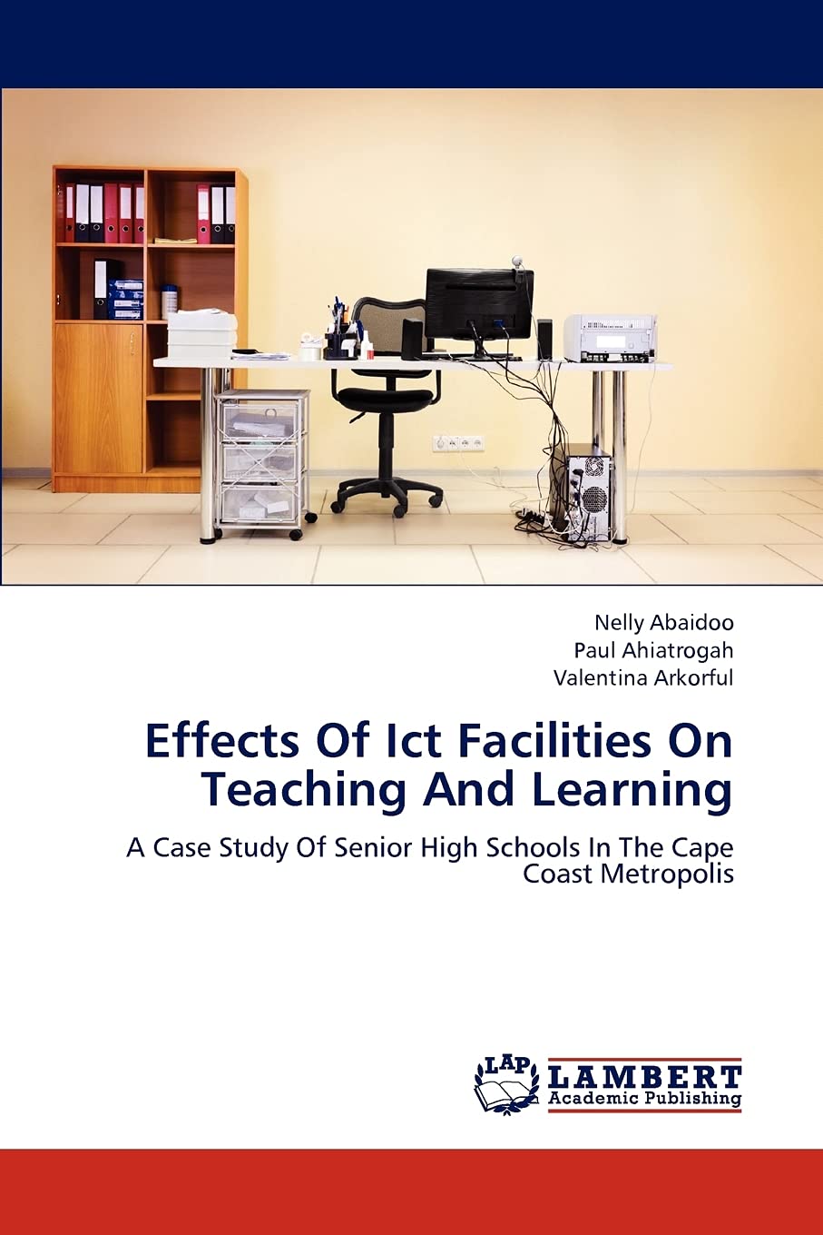 Effects Of Ict Facilities On Teaching And Learning: A Case Study Of Senior High Schools In The Cape Coast Metropolis,Used