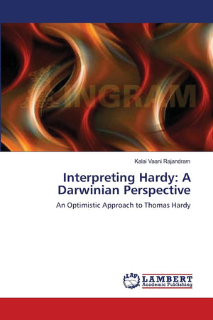 Interpreting Hardy: A Darwinian Perspective: An Optimistic Approach to Thomas Hardy,Used
