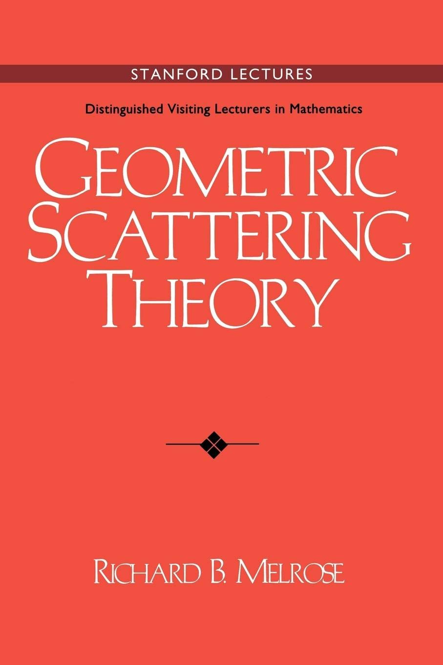 Geometric Scattering Theory (Stanford Lectures: Distinguished Visiting Lecturers in Mathematics, Series Number 1),Used
