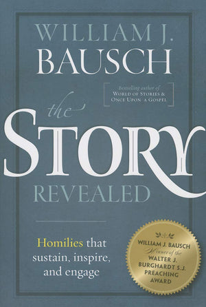 The Story Revealed: Homilies that Sustain, Inspire, and Engage,Used