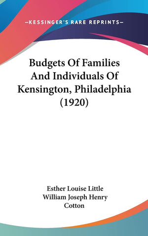 Budgets Of Families And Individuals Of Kensington, Philadelphia (1920),New