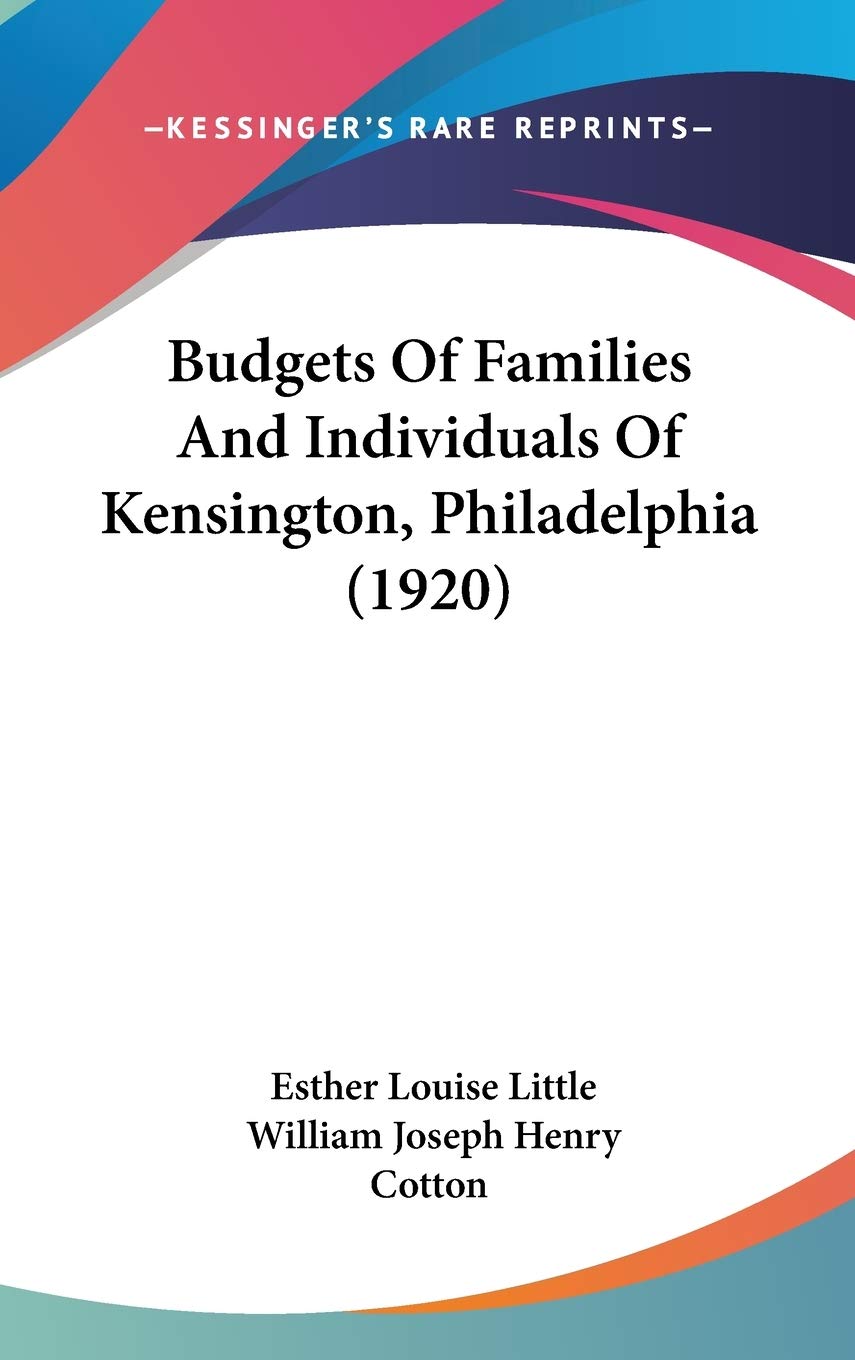 Budgets Of Families And Individuals Of Kensington, Philadelphia (1920),New