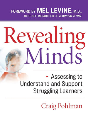 Revealing Minds: Assessing To Understand And Support Struggling Learners