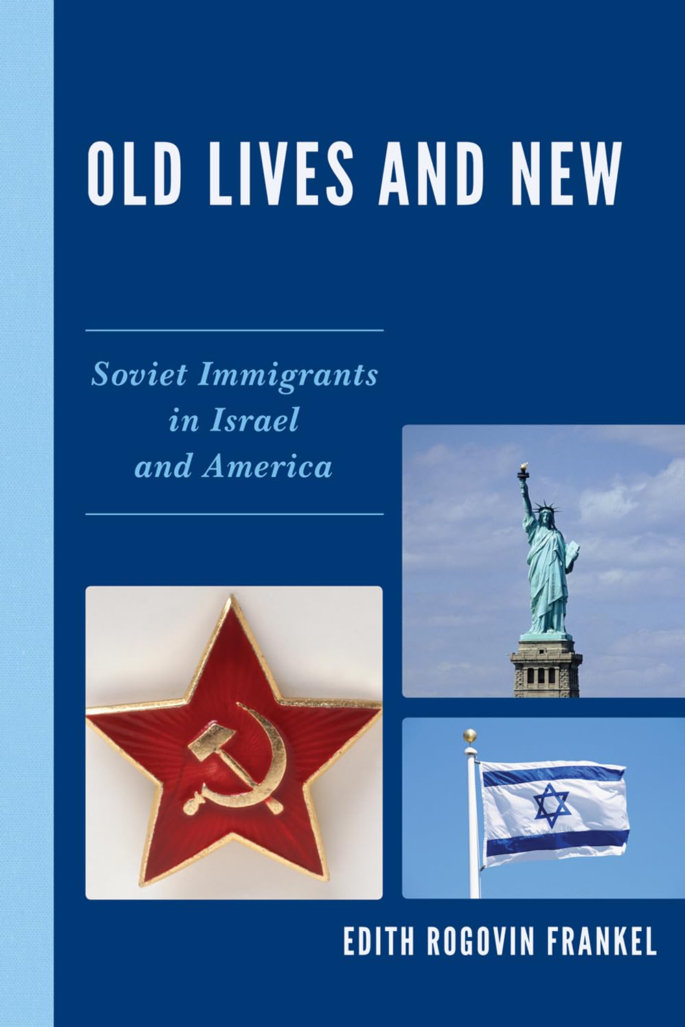 Old Lives and New: Soviet Immigrants in Israel and America,Used