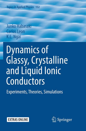 Dynamics of Glassy, Crystalline and Liquid Ionic Conductors: Experiments, Theories, Simulations (Topics in Applied Physics, 132),Used