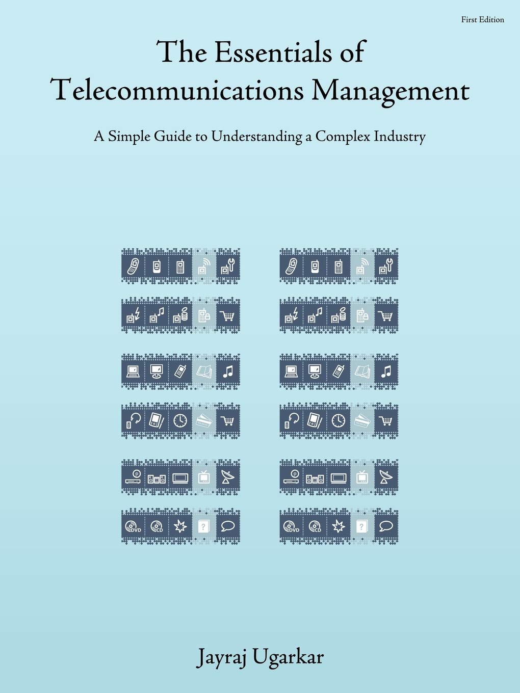 The Essentials of Telecommunications Management: A Simple Guide to Understanding a Complex Industry,Used