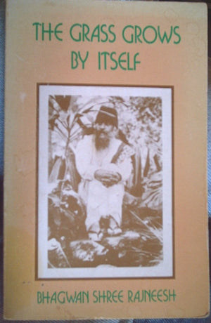 The grass grows by itself: Bhagwan Shree Rajneesh talks on Zen,Used