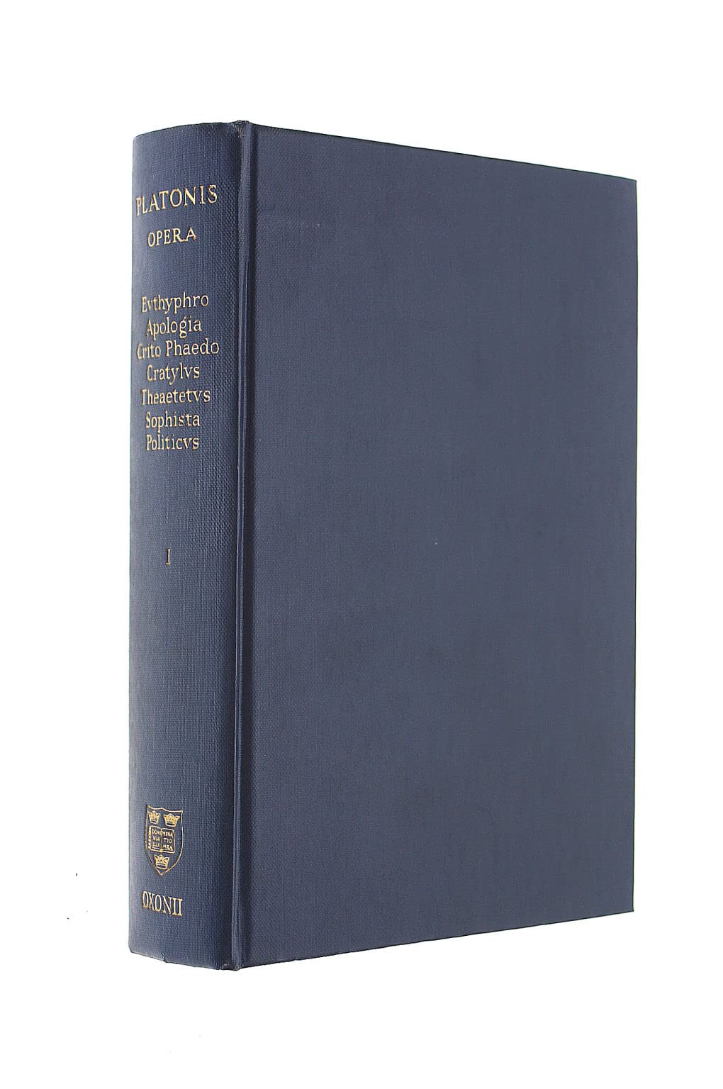 Opera: Volume I: Euthyphro, Apologia Socratis, Crito, Phaedo, Cratylus, Sophista, Politicus, Theaetetus (Oxford Classical Texts),Used