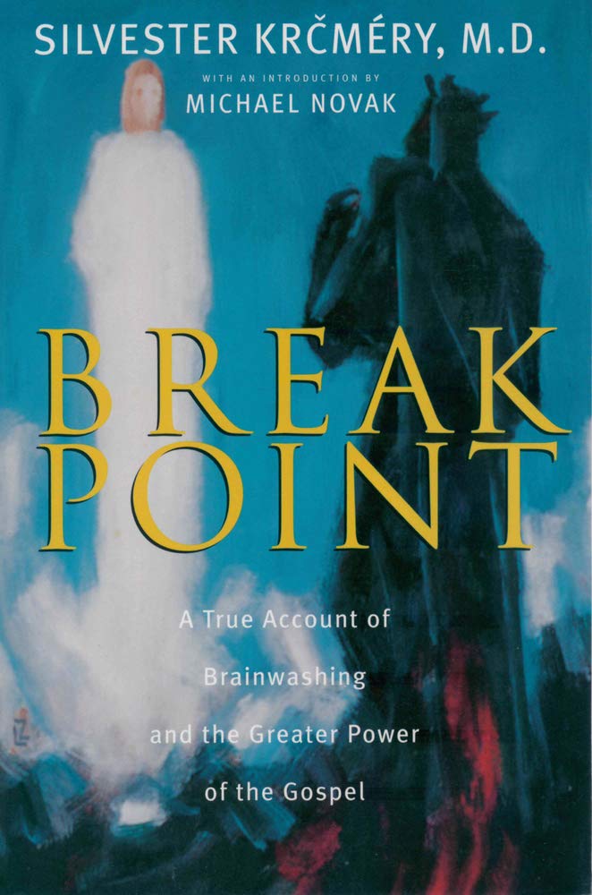 Breakpoint: A True Account Of Brainwashing And The Greater Power Of The Gospel