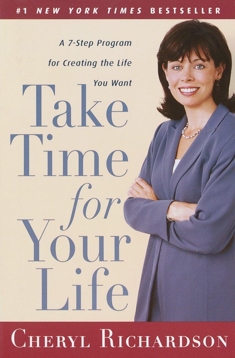 Take Time for Your Life: A Personal Coach's 7Step Program for Creating the Life You Want,New