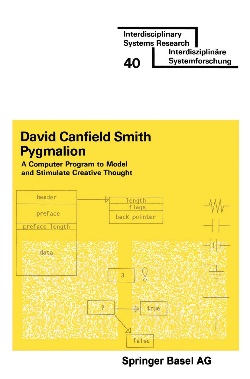 Pygmalion: A Computer program to Model and Stimulate Creative Thought (Interdisciplinary Systems Research),Used