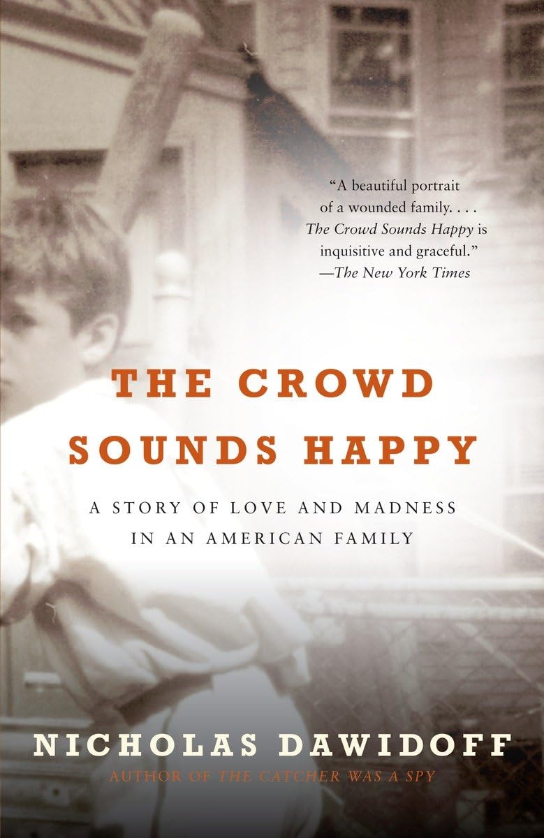 The Crowd Sounds Happy: A Story of Love and Madness in an American Family,Used
