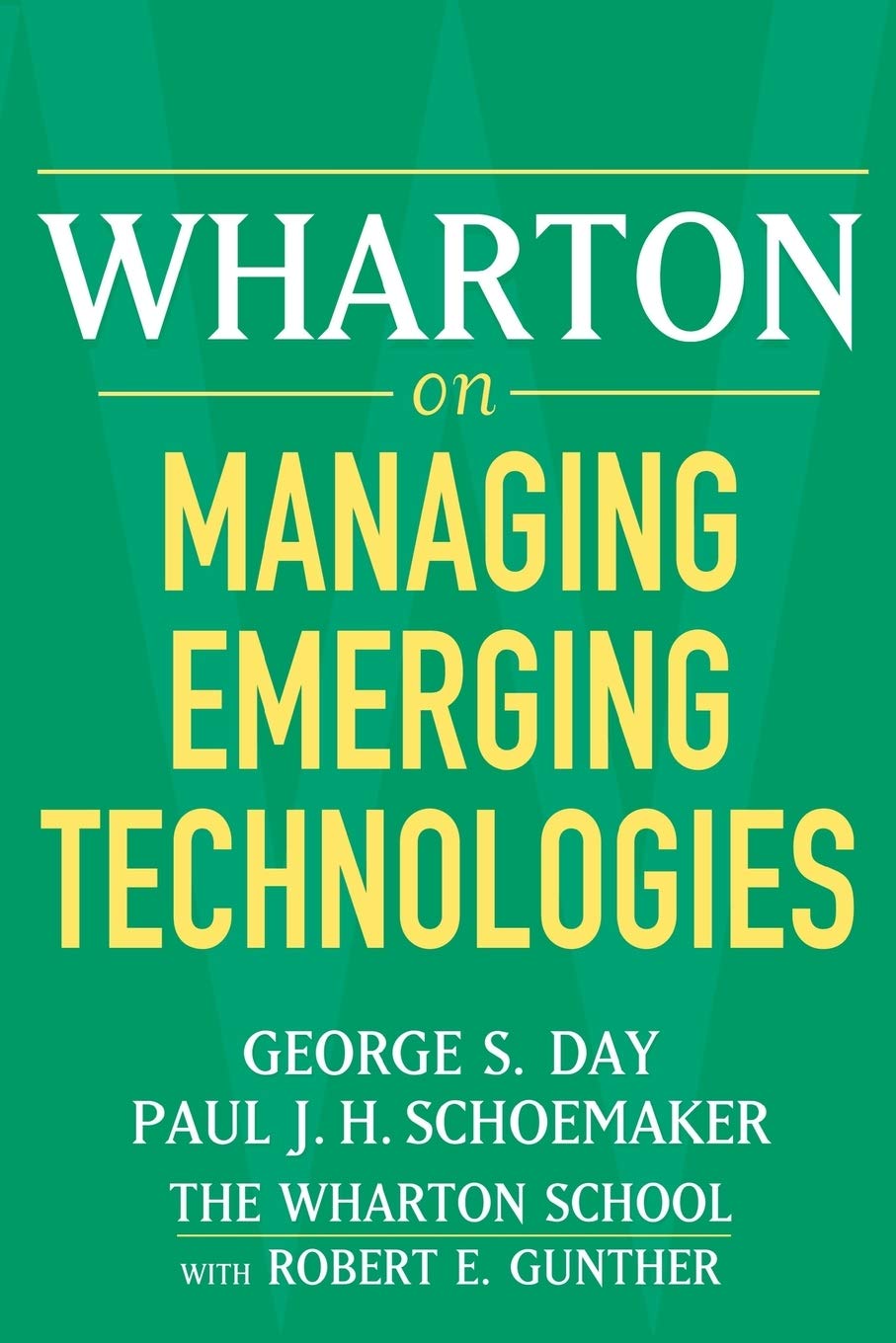 Wharton on Managing Emerging Technologies,New