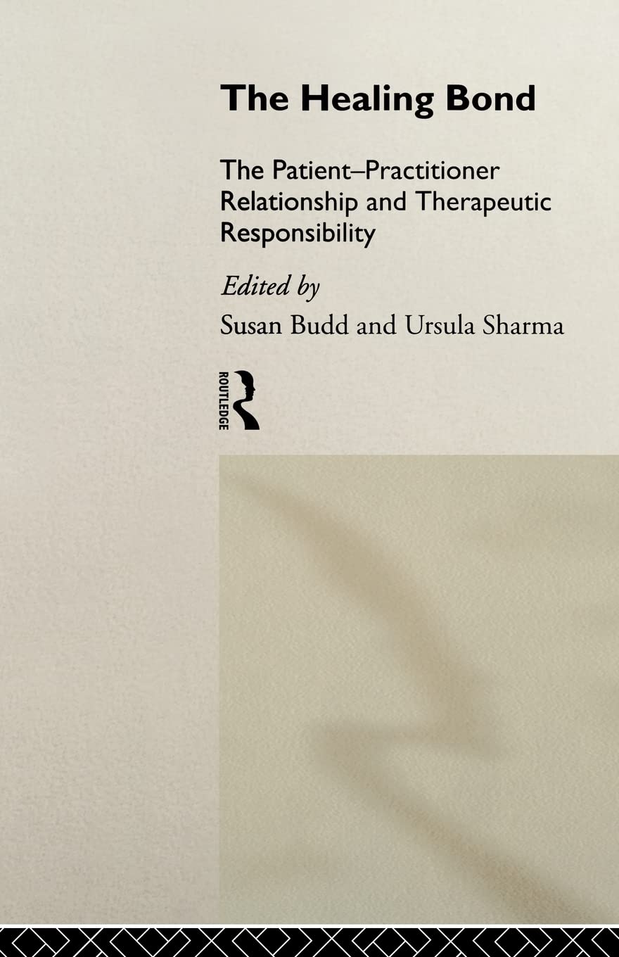 The Healing Bond: The PatientPractitioner Relationship and Therapeutic Responsibility,Used