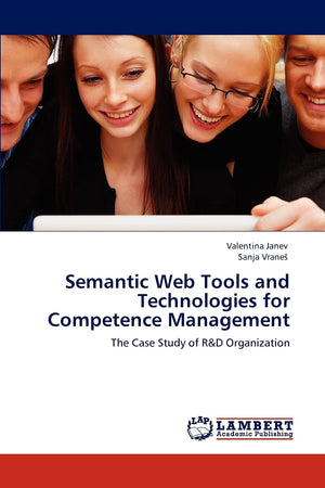 Semantic Web Tools and Technologies for Competence Management: The Case Study of R&D Organization,Used