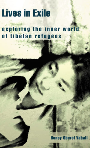 Lives in Exile: Exploring the Inner World of Tibetan Refugees,Used