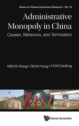 Administrative Monopoly in China: Causes, Behaviors, and Termination (Series on Chinese Economics Research),Used