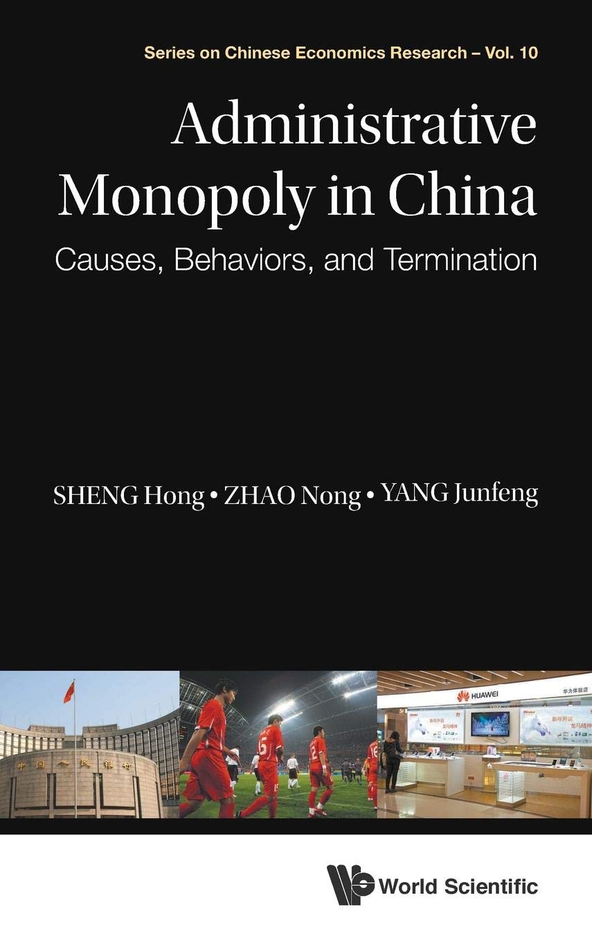 Administrative Monopoly in China: Causes, Behaviors, and Termination (Series on Chinese Economics Research),Used