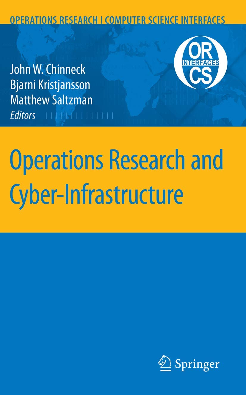 Operations Research and CyberInfrastructure (Operations Research/Computer Science Interfaces Series, 47),Used