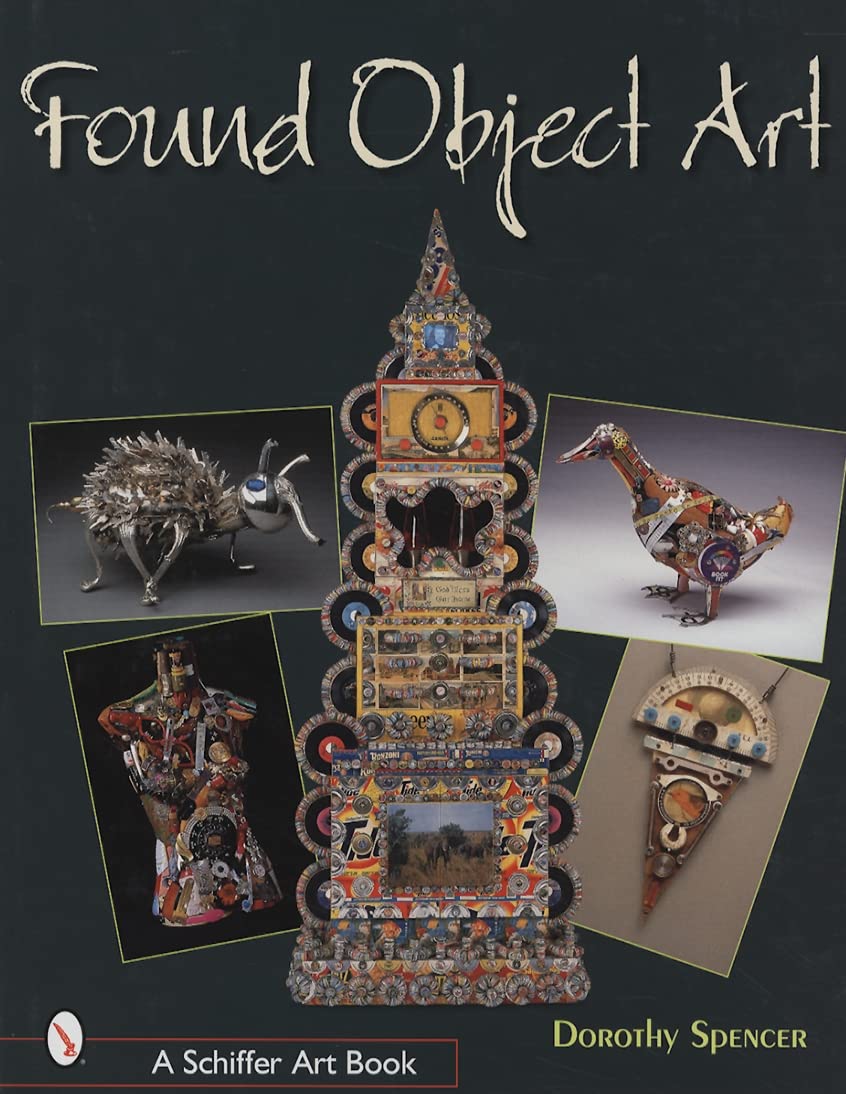 Found Object Art (Schiffer Art Book),Used