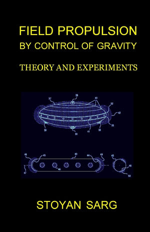 Field Propulsion by Control of Gravity: Theory and Experiments,Used