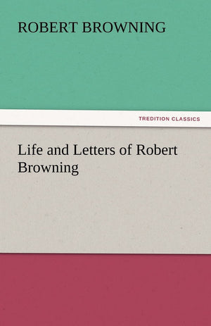 Life and Letters of Robert Browning,Used