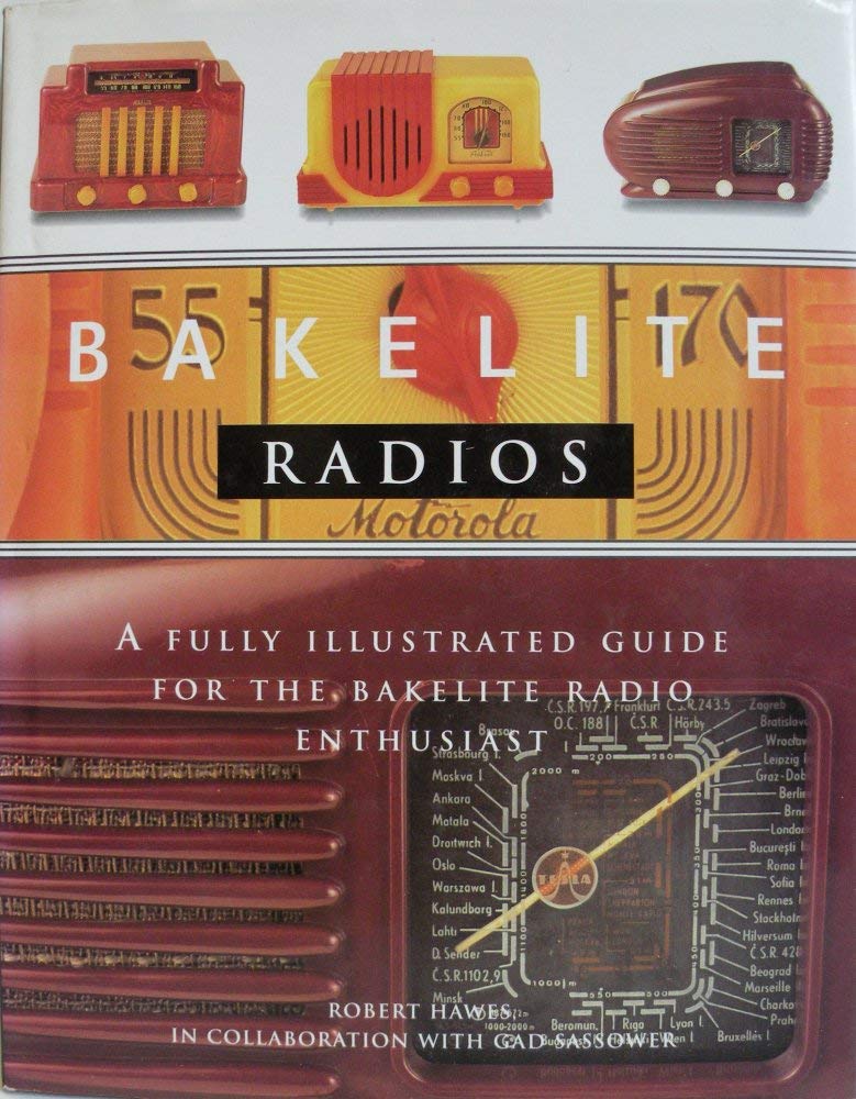 Bakelite Radios: A Fully Illustrated Guide For The Bakelite Radio Enthusiast,Used