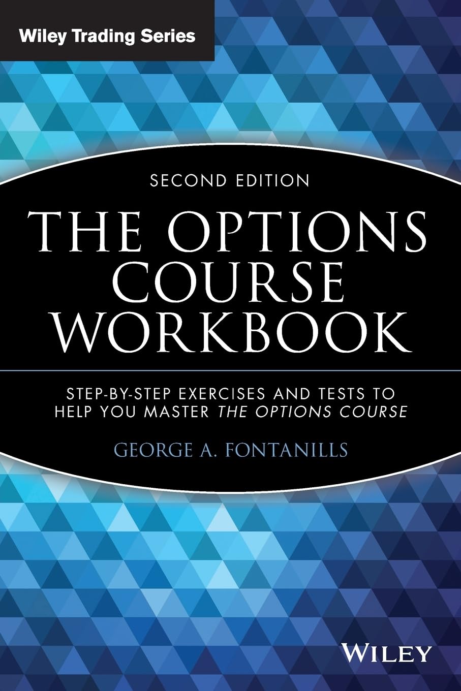 The Options Course Workbook: StepbyStep Exercises and Tests to Help You Master the Options Course,Used