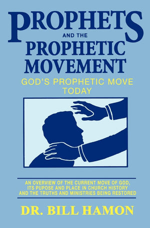 Prophets And The Prophetic Movement: God'S Prophetic Move Today