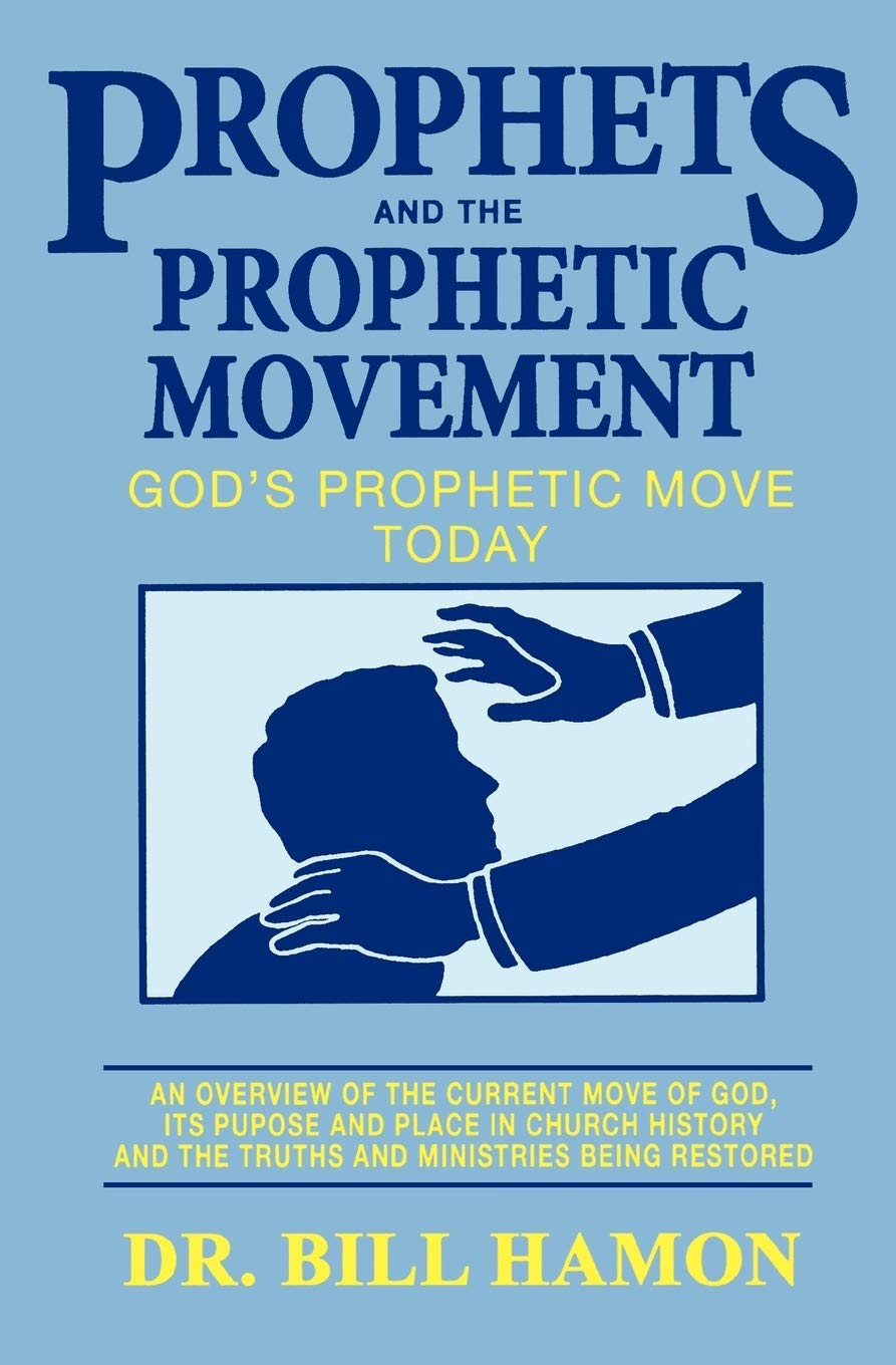 Prophets And The Prophetic Movement: God'S Prophetic Move Today
